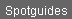 Spotguides