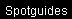 Spotguides